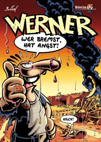 Werner ? wer Bremst, Hat Angst!