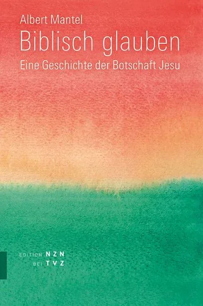 Biblisch glauben