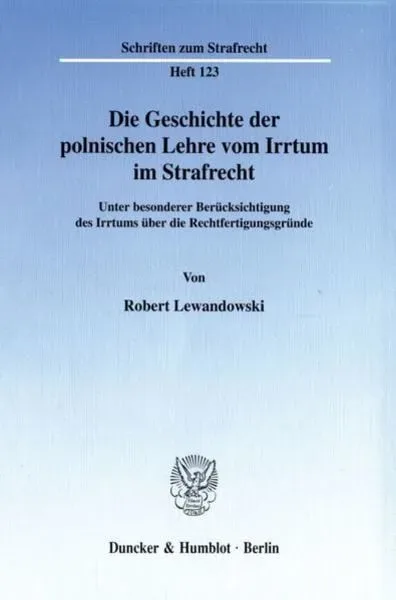 Die Geschichte der polnischen Lehre vom Irrtum im Strafrecht.