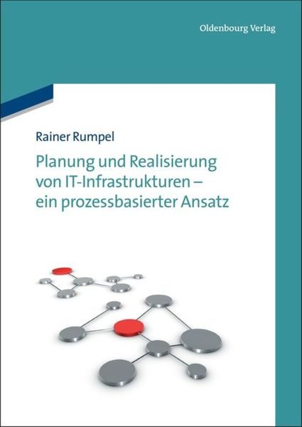 Planung und Realisierung von IT-Infrastrukturen - ein prozessorientierter Ansatz