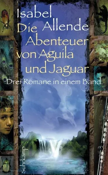 Die Abenteuer von Aguila und Jaguar - Drei Romane in einem Band: Die Stadt der wilden Götter, Im Reich des Goldenen Drachen, Im Bann der Masken