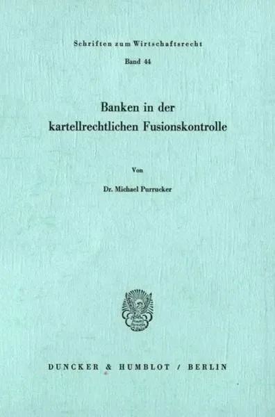 Banken in der kartellrechtlichen Fusionskontrolle.