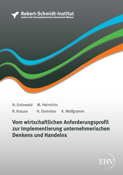 Vom wirtschaftlichen Anforderungsprofil zur Implementierung unternehmerischen Denken und Handelns