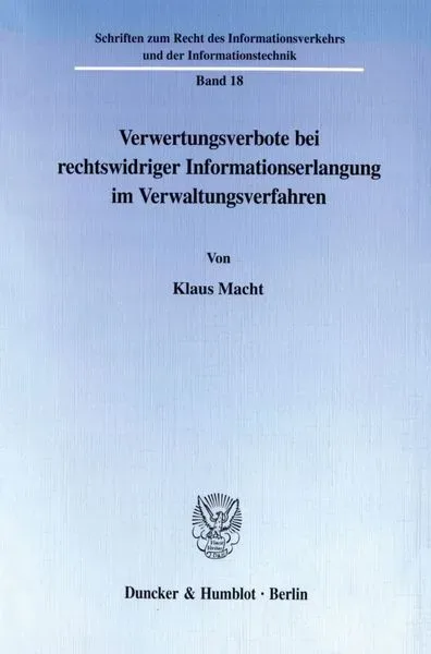 Verwertungsverbote bei rechtswidriger Informationserlangung im Verwaltungsverfahren.