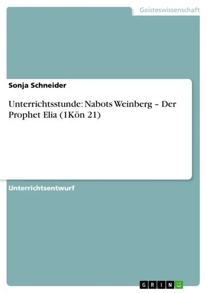 Unterrichtsstunde: Nabots Weinberg - Der Prophet Elia (1Kön 21)