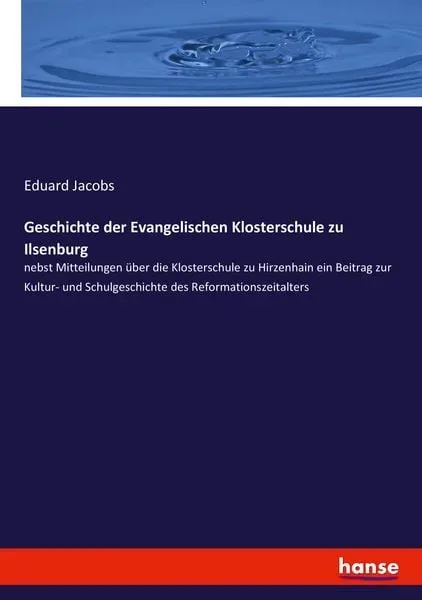 Geschichte der Evangelischen Klosterschule zu Ilsenburg
