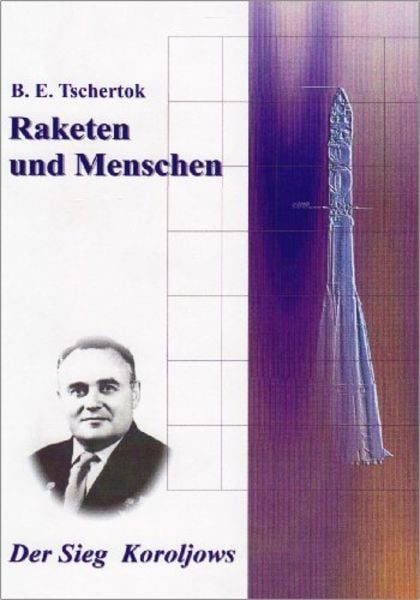 Raketen und Menschen / Der Sieg Koroljows