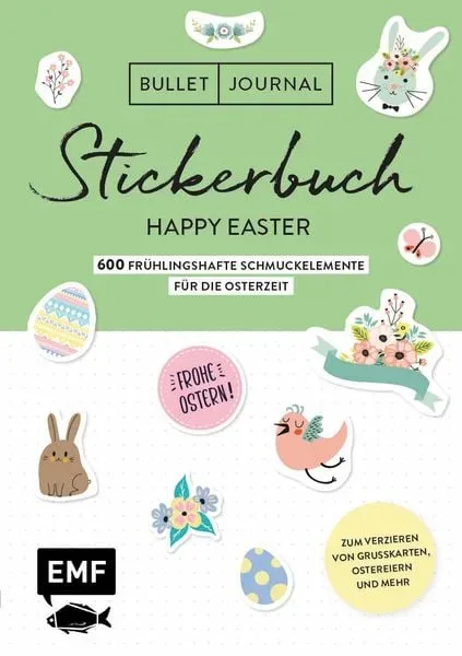 Bullet Journal ? Stickerbuch Happy Easter: 600 frühlingshafte Schmuckelemente für die Osterzeit