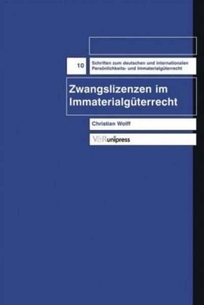 Zwangslizenzen im Immaterialgüterrecht