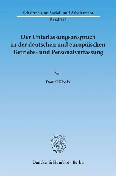 Der Unterlassungsanspruch in der deutschen und europäischen Betriebs- und Personalverfassung.