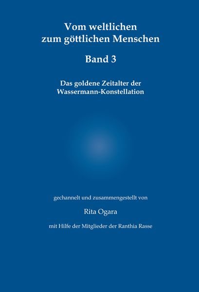 Vom weltlichen zum göttlichen Menschen - Band 3