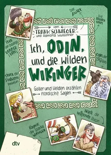Ich, Odin, und die wilden Wikinger ? Götter und Helden erzählen nordische Sagen
