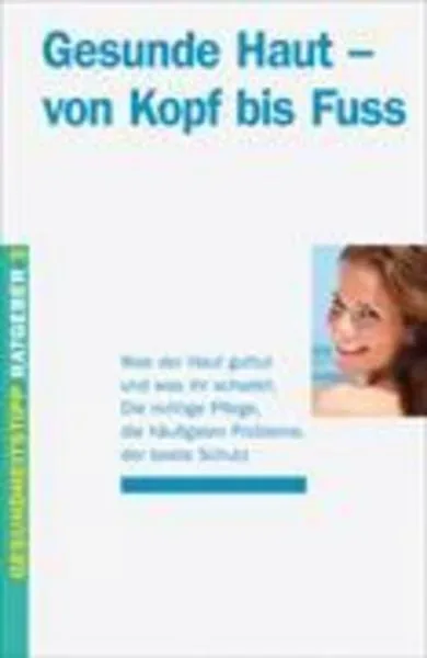 Gesunde Haut - von Kopf bis Fuss