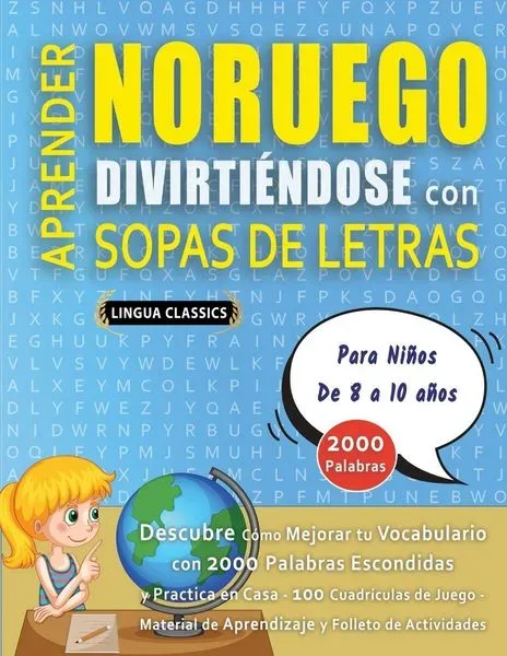 APRENDER NORUEGO DIVIRTIÉNDOSE CON SOPAS DE LETRAS - Para Niños de 8 a 10 años - Descubre Cómo Mejorar tu Vocabulario con 2000 Palabras Escondidas y P