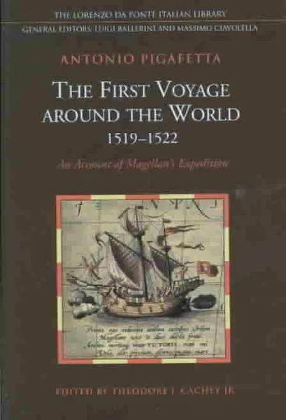 Pigafetta, A: First Voyage Around the World, 1519-1522
