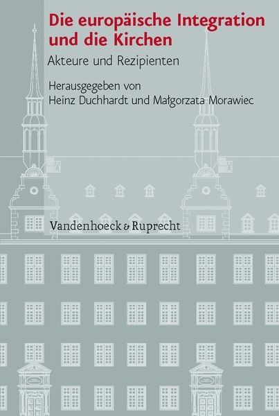 Die europäische Integration und die Kirchen. Tl.1