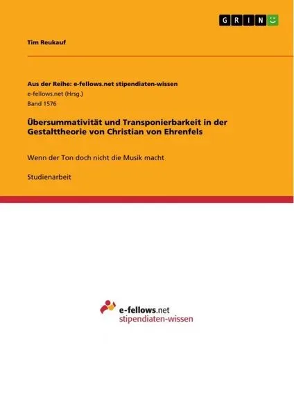 Übersummativität und Transponierbarkeit in der Gestalttheorie von Christian von Ehrenfels
