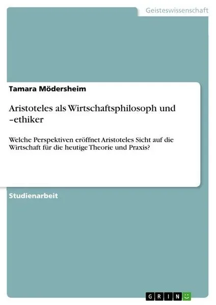 Aristoteles als Wirtschaftsphilosoph und -ethiker