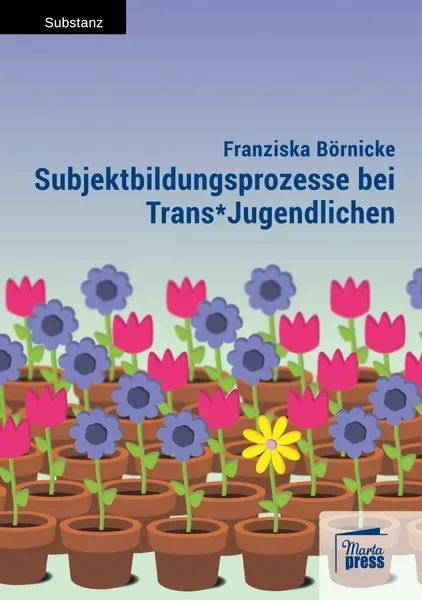 Subjektbildungsprozesse bei Trans*Jugendlichen