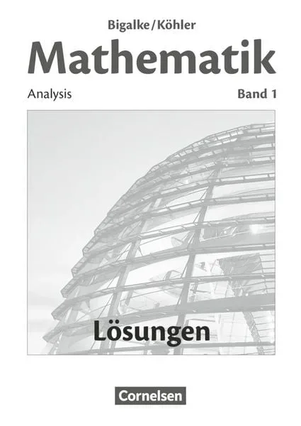 Mathematik - Allgemeine Ausgabe - Band 1 - Lösungen zum Schülerbuch