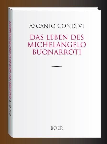 Das Leben des Michelangelo Buonarroti