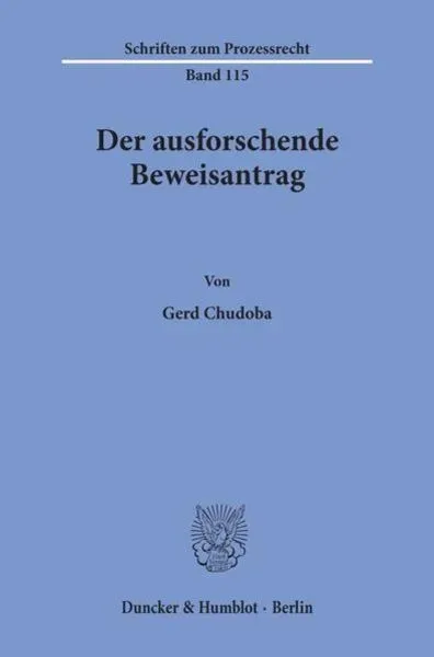 Der ausforschende Beweisantrag.