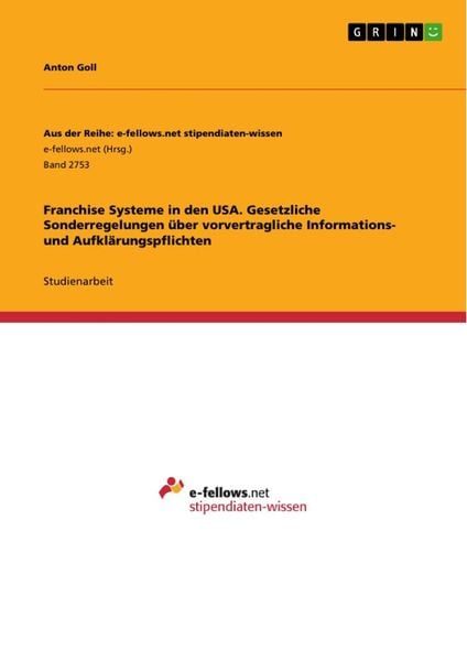 Franchise Systeme in den USA. Gesetzliche Sonderregelungen über vorvertragliche Informations- und Aufklärungspflichten