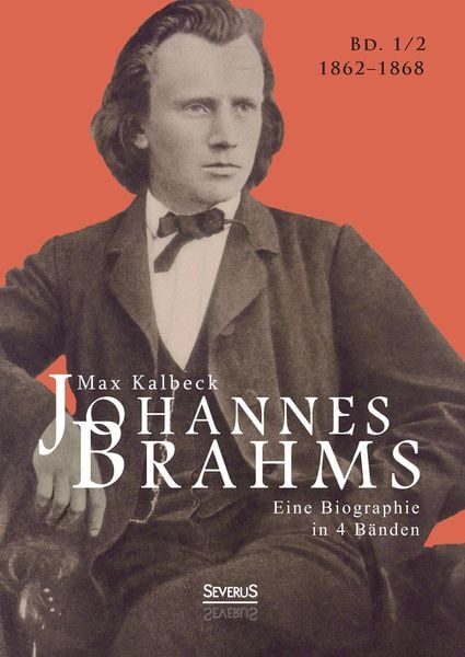 Johannes Brahms. Eine Biographie in vier Bänden. Bd.2