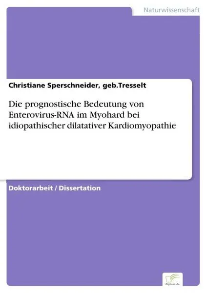 Die prognostische Bedeutung von Enterovirus-RNA im Myohard bei idiopathischer dilatativer Kardiomyopathie