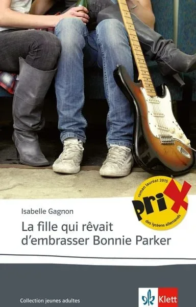 La fille qui rêvait d?embrasser Bonnie Parker