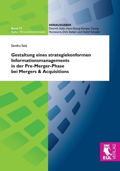 Gestaltung eines strategiekonformen Informationsmanagements in der Pre-Merger-Phase bei Mergers & Acquisitions
