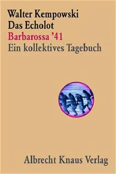 Das Echolot - Barbarossa '41 - Ein kollektives Tagebuch - (1. Teil des Echolot-Projekts)