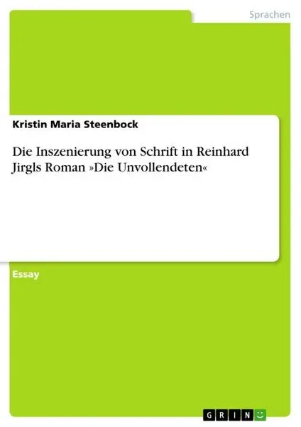 Die Inszenierung von Schrift in Reinhard Jirgls Roman 'Die Unvollendeten'