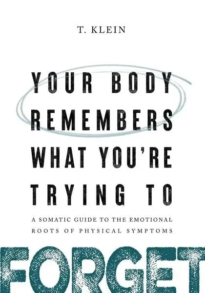 Your Body Remembers What You're Trying to Forget