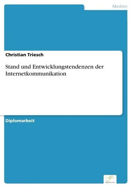 Stand und Entwicklungstendenzen der Internetkommunikation