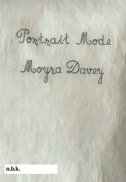 N.b.k. Ausstellungen Bd. 30: Moyra Davey. Portrait Mode.