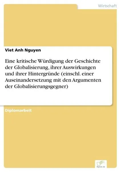 Eine kritische Würdigung der Geschichte der Globalisierung, ihrer Auswirkungen u