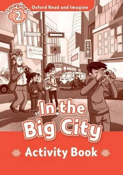 Oxford Read and Imagine: Level 2: In the Big City activity book