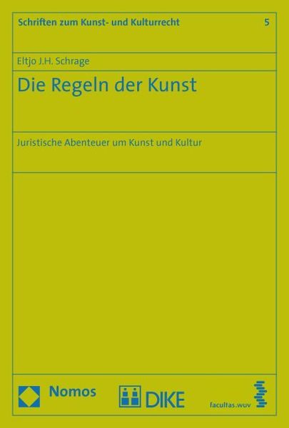 Schrage, Die Regeln der Kunst. Juristische Abenteuer um Kunst und Kultur