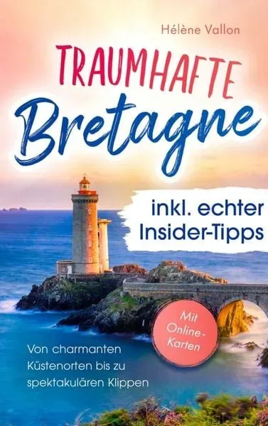 Traumhafte Bretagne inklusive echter Insider-Tipps