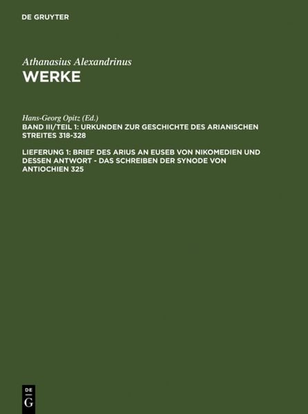 Urkunden zur Geschichte des Arianischen Streites 318-328. Lfg.1