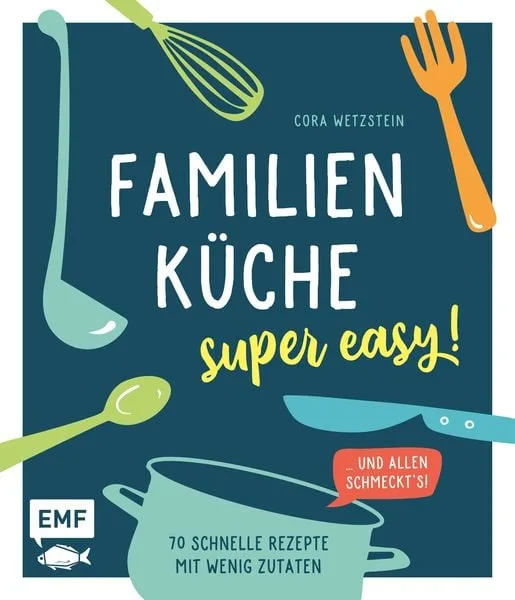EMF Edition Michael Fischer - Familienküche - super easy!, Multicolor
