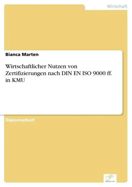 Wirtschaftlicher Nutzen von Zertifizierungen nach DIN EN ISO 9000 ff. in KMU