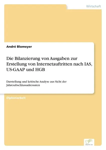 Die Bilanzierung von Ausgaben zur Erstellung von Internetauftritten nach IAS, US-GAAP und HGB