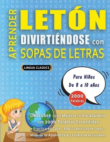 APRENDER LETÓN DIVIRTIÉNDOSE CON SOPAS DE LETRAS - Para Niños de 8 a 10 años - Descubre Cómo Mejorar tu Vocabulario con 2000 Palabras Escondidas y Pra