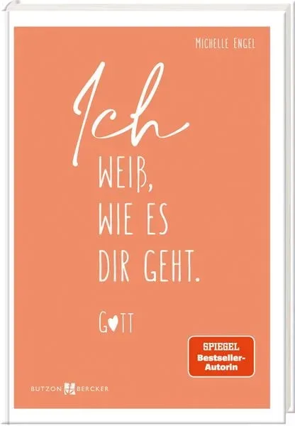 Ich weiß, wie es dir geht. Gott