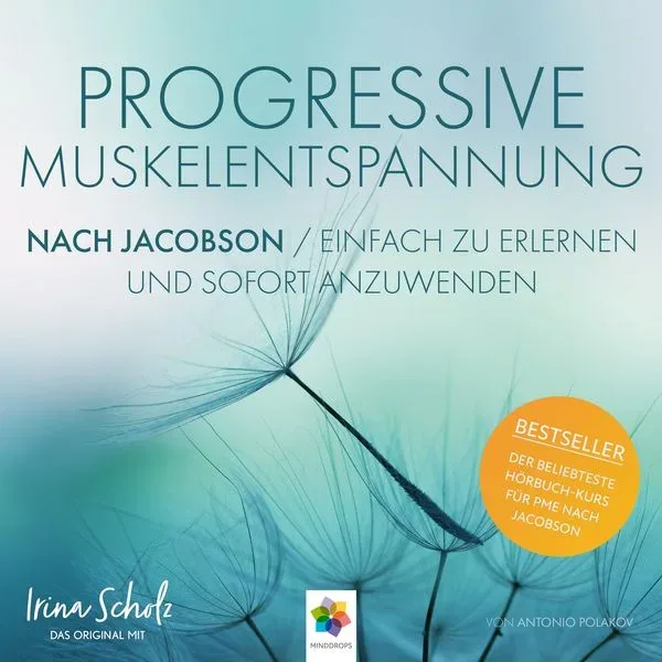 Progressive Muskelentspannung nach Jacobson * Einfach zu erlernen und sofort anzuwenden