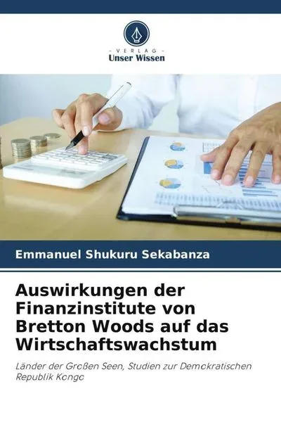 Auswirkungen der Finanzinstitute von Bretton Woods auf das Wirtschaftswachstum