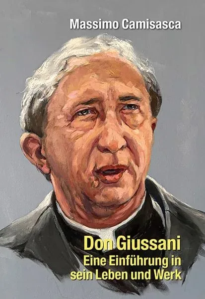 Don Giussani - Eine Einführung in sein Leben und sein Werk