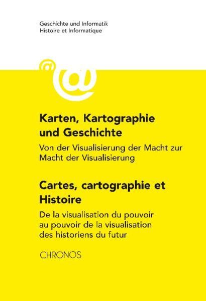Karten, Kartographie und Geschichte. Cartes, cartographie et Histoire